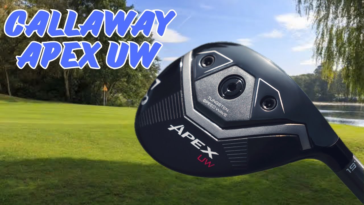 Callaway APEX　UW 19° Callaway Apex UW Review: Is It Really a Huge Leap Over Its
