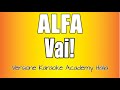 Alfa - Vai! (Versione Karaoke Academy Italia)