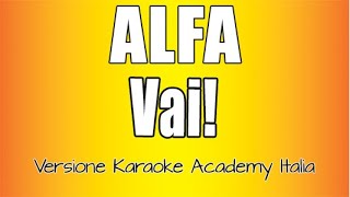 Alfa - Vai! (Versione Karaoke Academy Italia)