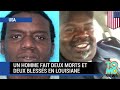 Massacre en Louisiane : un homme fait deux morts et deux blessés