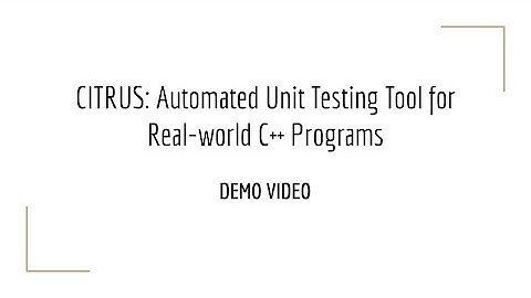 CITRUS: Automated Unit Testing Tool for Real-world C++ Programs (Demo Video)
