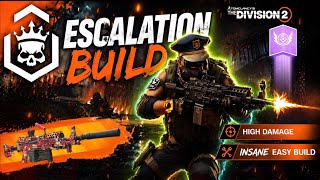 Insane Easy Escalation Build - High Damage On Any Tier Division 2