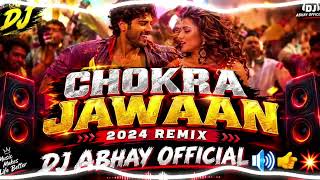 Hua Chokra Jawaan Re ||Chokra Jawaan ||Dhol Tapori - Remix || DJ ABHAY  🔊