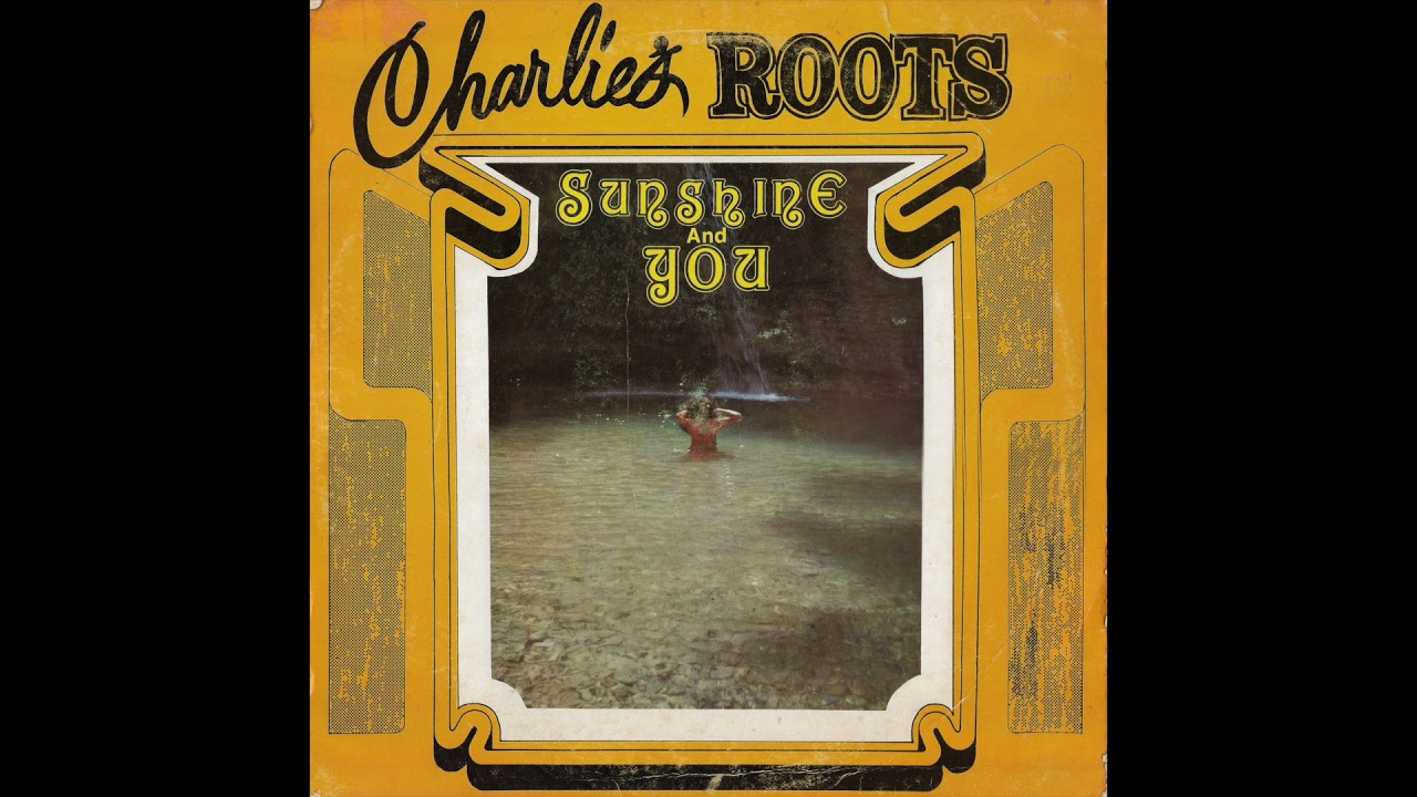 Charlie's Roots - Let Me Show You The Way