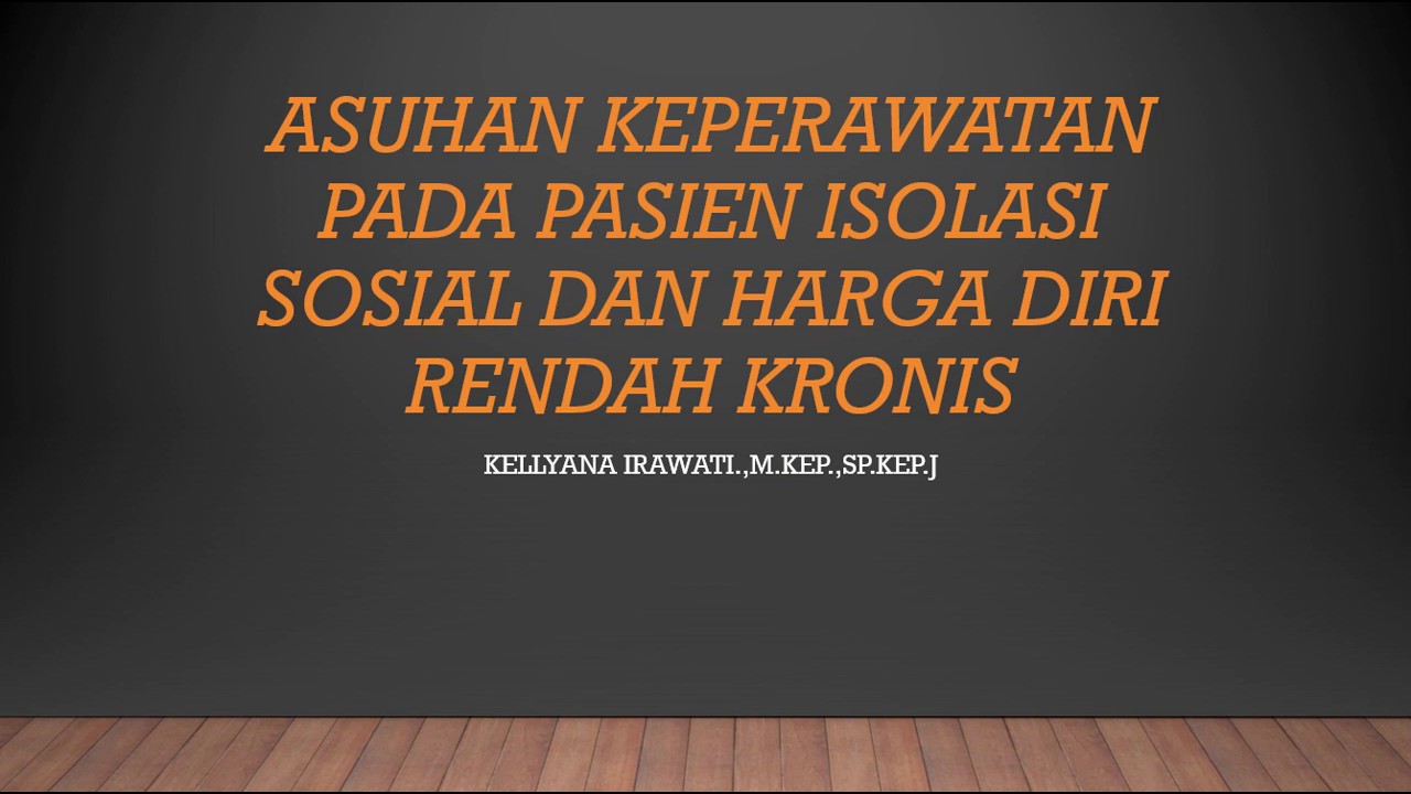 Asuhan Keperawatan Pasien Isolasi Sosial & HDR