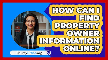 How Can I Find Property Owner Information Online? - CountyOffice.org