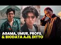 Agama Ajil Ditto, Profil dan Biodata Lengkapnya