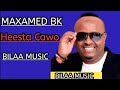 MAXAMED SICIID BK CAWO BILAA MUSIC