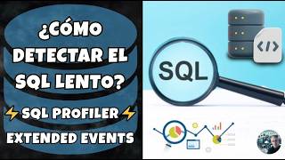 🔎 How to Detect Slow SQL and Bottlenecks in SQL Server (Profiler + Extended Events)