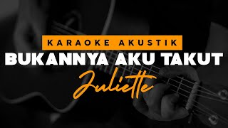 Bukannya Aku Takut - Juliette ( Karaoke Akustik )