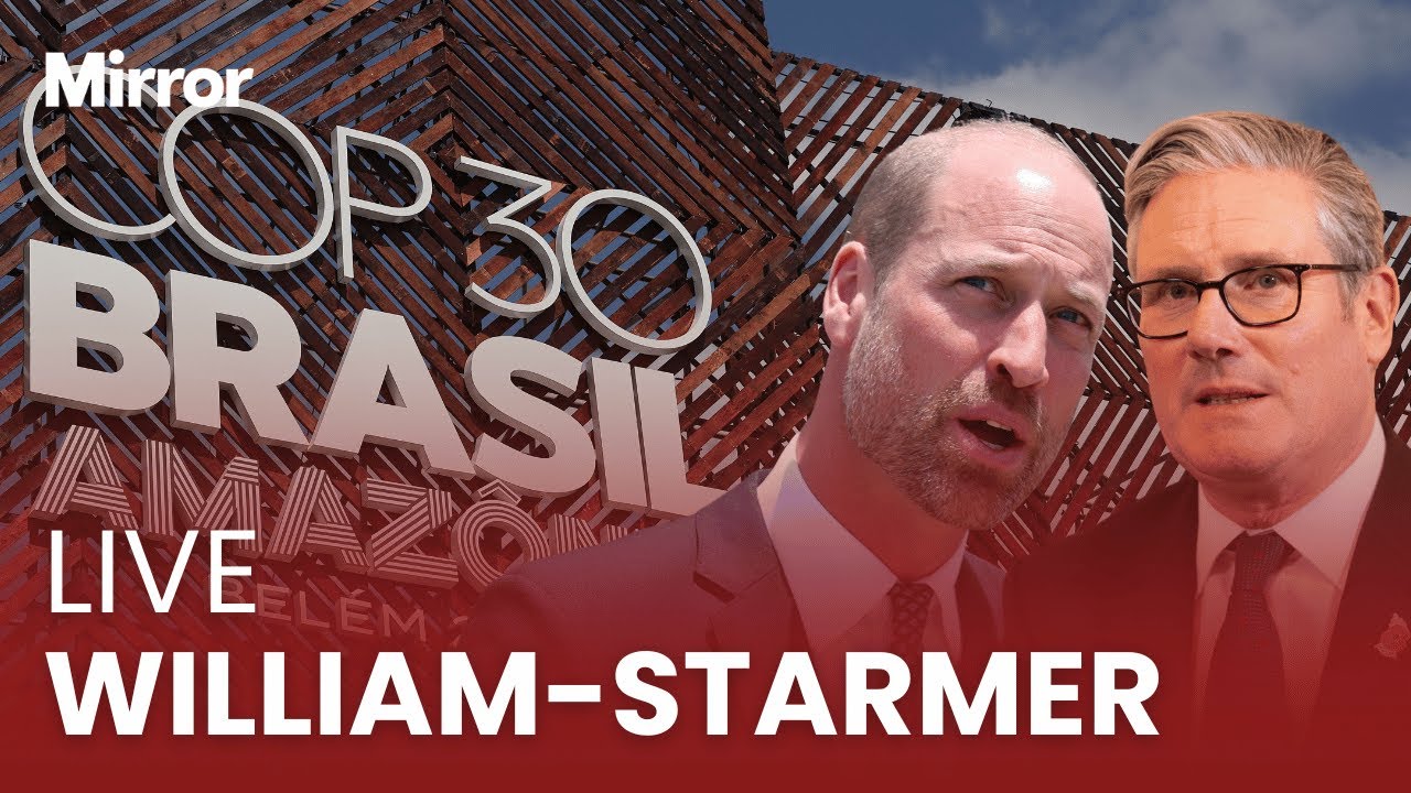 LIVE: Prince William & Keir Starmer to give speech at COP30 World Leaders Summit