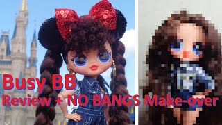 Doll review + Make-over: LOL OMG Busy BB