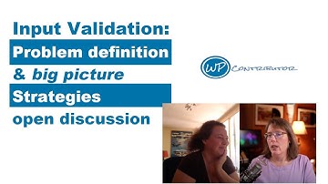 Input Validation: problem definition & strategies | WP Contributor EP011