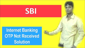 SBI internet Banking OTP Not Received Solution in Hindi