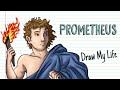 PROMETHEUS | Draw My Life