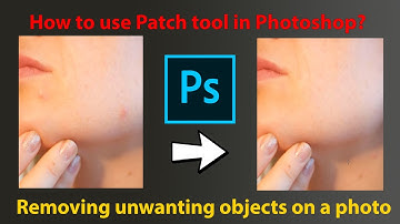 How to use Patch tool in Photoshop? Removing unwanting objects on a photo.