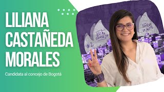 Entrevista con LILIANA CASTAÑEDA MORALES candidata al CONCEJO de Bogotá