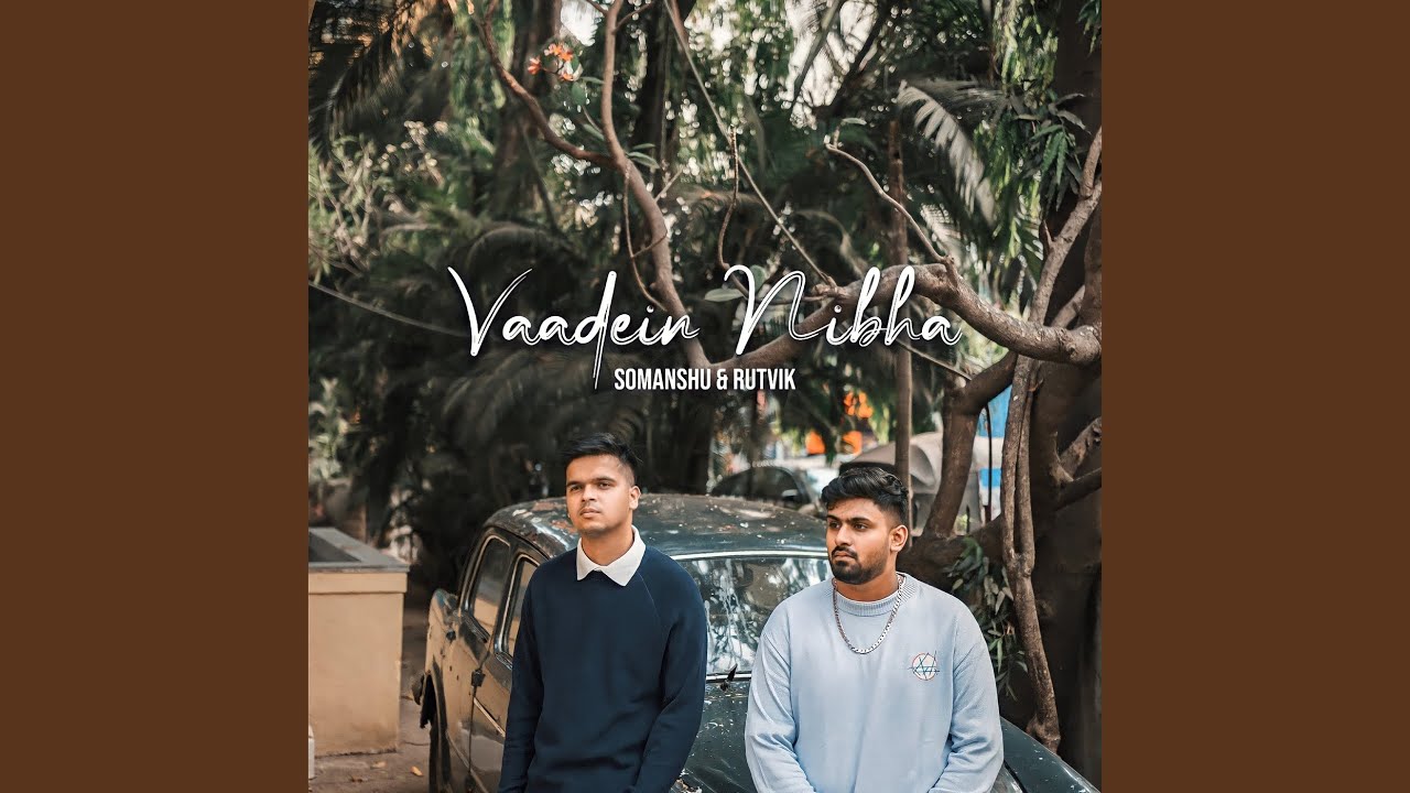 Watch Vaadein Nibha (Acoustic) on YouTube Watch Vaadein Nibha (Acoustic) on YouTube