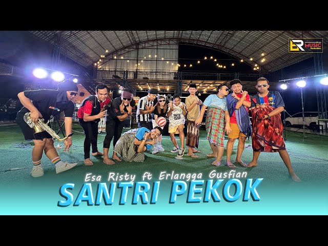 Esa Risty ft Erlangga Gusfian - Santri Pekok (Official Live Music) Tobat Kapok Lombok Kadang Lurus.. class=