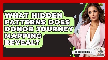 What Hidden Patterns Does Donor Journey Mapping Reveal? - The Nonprofit Digest