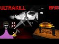 ULTRAKILL|| New Alternative? HELL YEA|| Ep.13