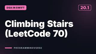 Climbing Stairs (LeetCode 70) | DSA in Swift (20.1)