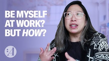What Does “Just Be Yourself” Really Look Like at Work? | Christine vs. Work