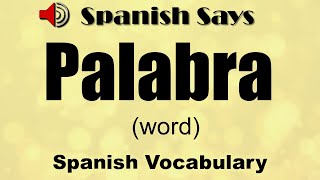 Palabra: How to Say / Pronounce Palabra (word) in Spanish | Spanish Says