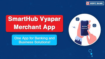 SmartHub Vyapar Merchant App - One App for Banking and Business Solutions! | HDFC Bank
