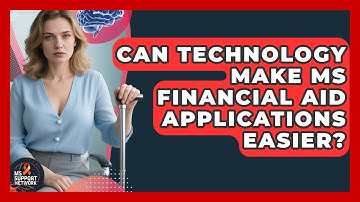 Can Technology Make MS Financial Aid Applications Easier? - MS Support Network