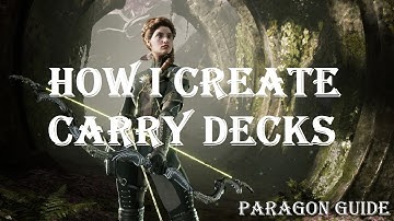 How I Create Carry Decks | Paragon Guide v40.4