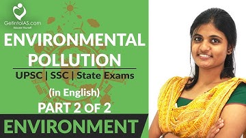Environmental Pollution | Part 2 of 2 | Environment & Ecology | In English | Shankar IAS Book | UPSC