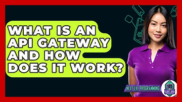 What Is An API Gateway And How Does It Work? - Next LVL Programming