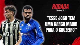 O CRUZEIRO ENTRA PRESSIONADO CONTRA O GALO NA COPA DO BRASIL? | Rodada Xsports - 31/08