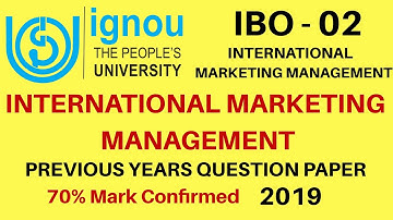 IBO - 02 INTERNATIONAL MARKETING MANAGEMENT | Previous year Question paper | IGNOU