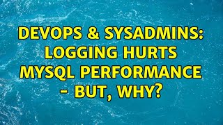Famous DevOps & SysAdmins: Logging hurts MySQL performance - but, why? (2 Solutions!!) Profile