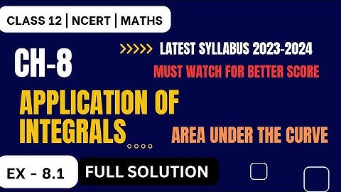 Class 12 Maths chapter-8 | Application of Integral | Ex-8.1 Full Solution |Area under the curves
