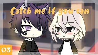 Catch me if you can [ Episode 3- Gacha Life Series ]