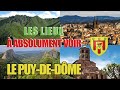 Les lieux à absolument voir : Le Puy-de-Dôme (63)