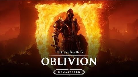 Elder Scrolls IV: Oblivion Remastered is HERE (Part 1)