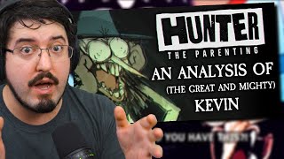 The Great and Mighty Kevin | Hunter The Parenting Analysis