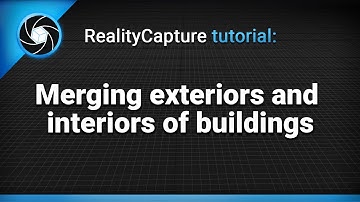RealityCapture tutorial: Merging exteriors and interiors of buildings
