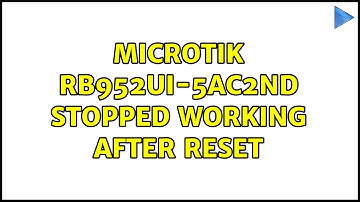 Microtik RB952Ui-5ac2nD stopped working after reset