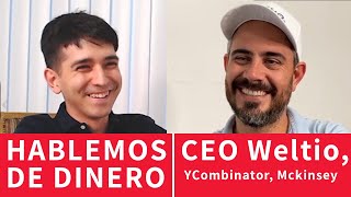 Hablando de Dinero  -  DAVID ABUSAID | CEO Weltio, YCombinator, McKinsey