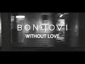 Bon Jovi - Without Love (Subtitulado)