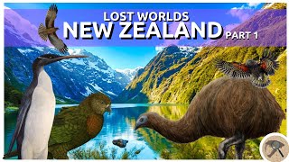 Lost Worlds: New Zealand (Part 1)