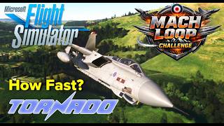 Tornado Attacks The Mach Loop – Time Trial Challenge - MS Flight Smulator