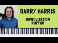 Barry Harris Improvisation Rhythm