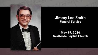 Jimmy Lee Smith - Funeral Service
