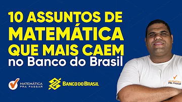 O que mais cai em matemática no Banco do Brasil?